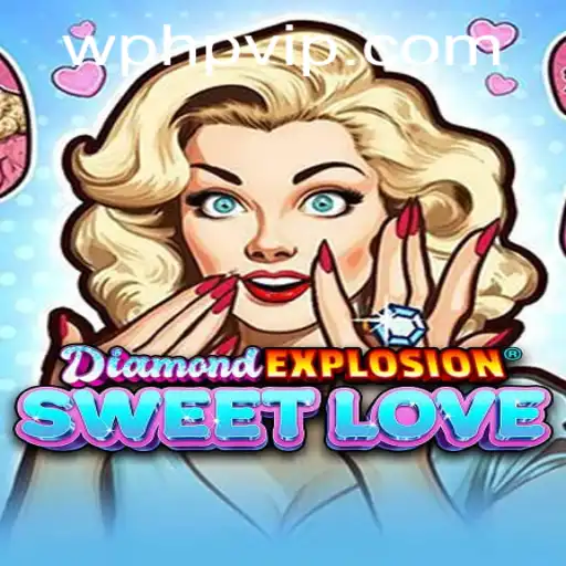 Exploring the Unique Charm of DiamondExplosionSweetLove and Its Growing Popularity in the PHPVIP Community