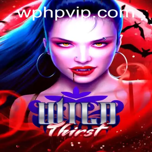Discover the Thrilling World of WildThirst: A PHPVIP Adventure